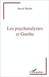 Les psychanalystes et Goethe