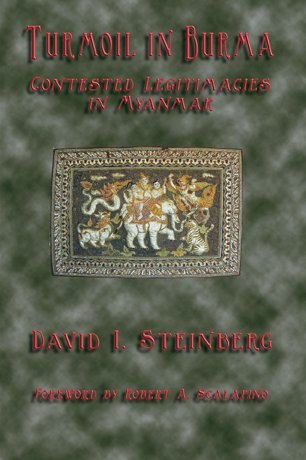 Turmoil in Burma: Contested Legitimacies in Myanmar (Paperback)
