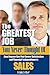 The Greatest Job You Never Thought Of: How Anyone Can Find Career Satisfaction and Financial Independence in Sales