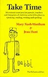 Take Time : Movement Exercises for Parents, Teachers and Therapists of Children With Difficulties in Speaking, Reading, Writing and Spelling