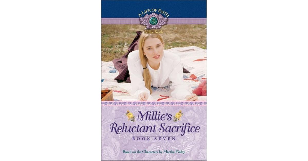 Millie S Reluctant Sacrifice By Martha Finley