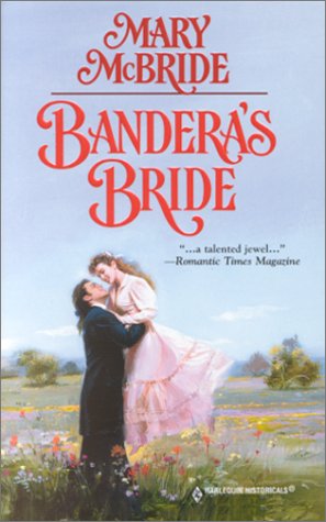 Bandera's Bride (Harlequin Historicals, No 517)