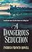 A Dangerous Seduction