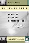 Introducing Feminist Cultural Hermeneutics: An African Perspective