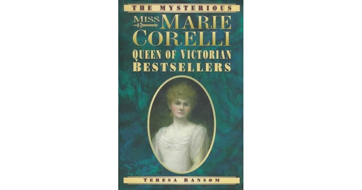 The Mysterious Miss Marie Corelli Queen Of Victorian Bestsellers by