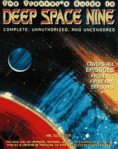 The Trekker's Guide to Deep Space Nine: Complete, Unauthorized, and Uncensored (Paperback)