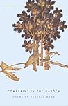 Complaint in the Garden (Kenyon Review Prize in Poetry Series) Complaint in the Garden (Kenyon Review Prize in Poetry Series)