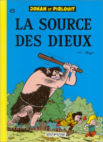 La Source des dieux (Johan et Pirlouit, #6)
