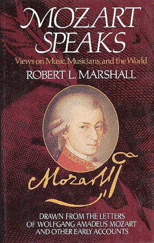 Mozart Speaks: Views on Music, Musicians and the World (Paperback)