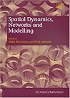 Spatial Dynamics, Networks and Modelling (New Horizons in Regional Science series)