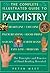 The Complete Illustrated Guide to Palmistry