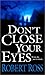 Don?t Close Your Eyes