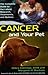Cancer And Your Pet: The Co...