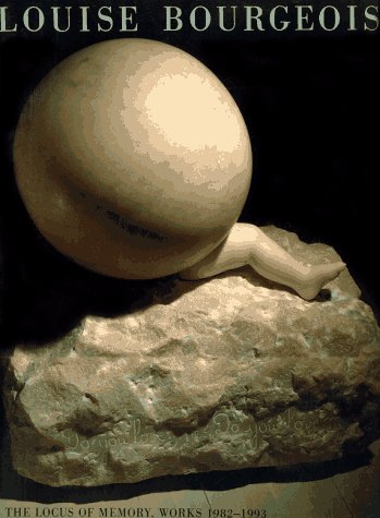 Louise Bourgeois: The Locus of Memory Works 1982-1993 (Hardcover)