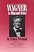 Wagner: As Man and Artist