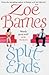 Split Ends by Zoë Barnes