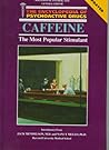 Caffeine: The Most Popular Stimulant (Encyclopedia of Psychoactive Drugs. Series 1)