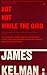 Not Not While the Giro by James Kelman