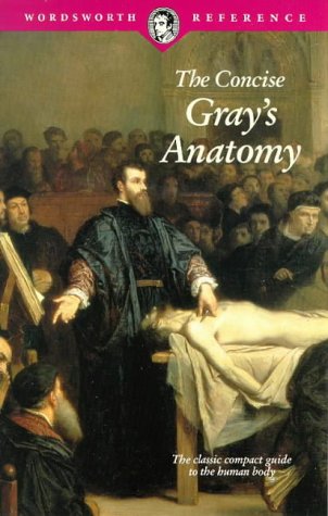The Concise Gray's Anatomy (Wordsworth Collection)