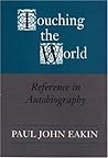 Touching the World: Reference in Autobiography