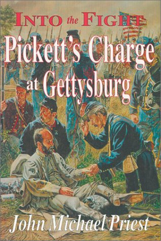 Into the Fight: Pickett's Charge at Gettysburg (Hardcover)