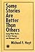 Some Stories are Better than Others by Michael F. Hoyt