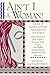 Ain't I A Woman! A Book of Women's Poetry from Around the World