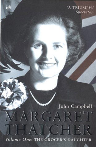Margaret Thatcher, Vol. 1: The Grocer's Daughter