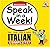 Speak In A Week! Italian Complete!: See, Hear, Say & Learn