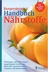 Burgersteins Handbuch Nährstoffe: Vorbeugen Und Heilen Durch Ausgewogene Ernährung: Alles Über Spurenelemente, Vitamine Und Mineralstoffe