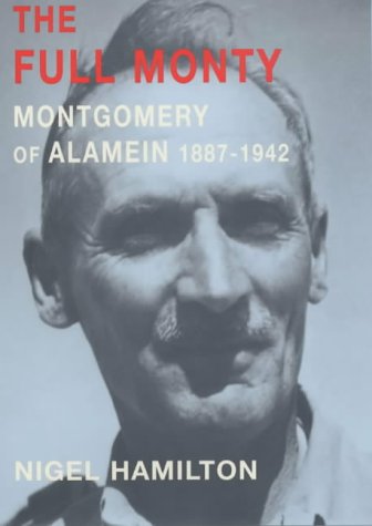 The Full Monty Vol 1: Montgomery of Alamein 1887-1942 (Hardcover)
