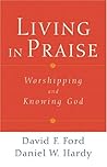 Living in Praise: Worshipping and Knowing God