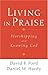 Living in Praise: Worshipping and Knowing God