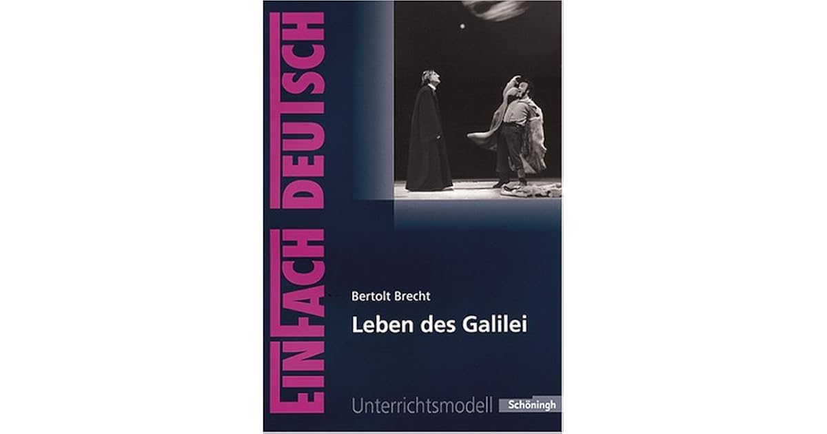 Zusammenfassung Bertolt Brecht Leben Des Galilei