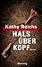Hals über Kopf by Kathy Reichs