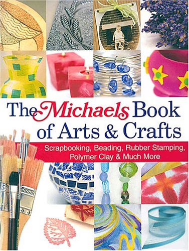 The Michaels Book of Arts & Crafts (Hardcover)