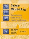Cellular Microbiology: Bacteria-Host Interactions in Health and Disease Cellular Microbiology: Bacteria-Host Interactions in Health and Disease