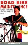 Road Bike Maintenance: Repairing and Maintainging the Modern Road Bicycle