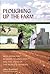 Ploughing Up the Farm Neoliberalism, Modern Technology &_the State of the Worlds Farmers (2004 publication)