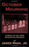 October Mourning: A Novel of the 1918 Spanish Flu Pandemic (Autographed)