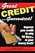 Great Credit ...Guaranteed!: Improve Your Credit in Only 90 Days... or Your Money Back!
