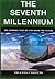 The Seventh Millenium by John F. Ashton