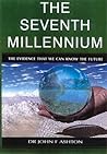 The Seventh Millenium: The Evidence That We Can Know the Future