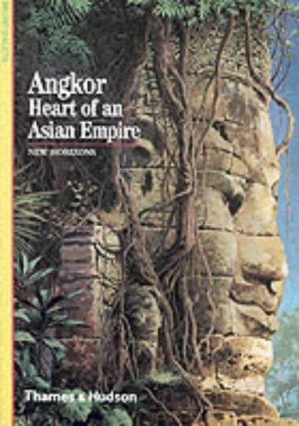 Angkor Heart of an Asian Empire (New Horizons) /anglais