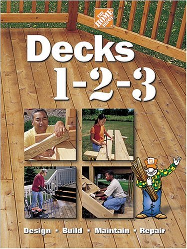 Decks 1-2-3: Design Build Maintain Repair (Hardcover)