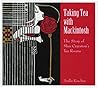 Taking Tea with Mackintosh: The Story of Miss Cranston's Tea Rooms