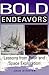 Bold Endeavors : Lessons fr...