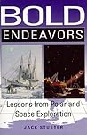 Bold Endeavors : Lessons from Polar and Space Exploration Bold Endeavors : Lessons from Polar and Space Exploration