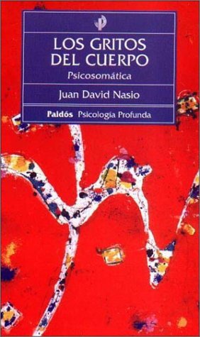 Los Gritos del Cuerpo (Paidos Psicologia Profunda) (Spanish Edition)