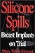 Silicone Spills: Breast Implants on Trial
